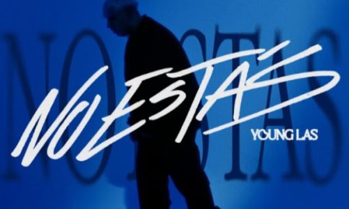 YOUNG LAS PRESENTA “NO ESTAS”, EL TERCER  Y ÚLTIMO SINGLE DE LA TRILOGÍA DEL AMOR