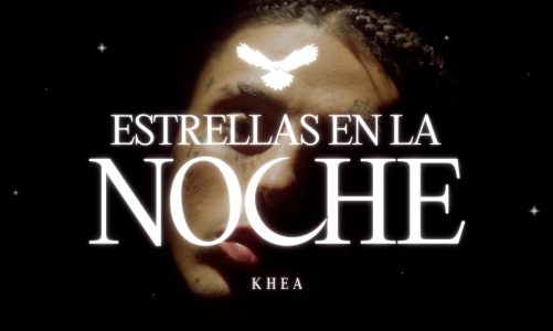 KHEA VUELVE A LA CARGA CON “ESTRELLAS EN LA NOCHE”