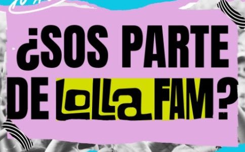 DE QUÉ SE TRATA LOLLA FAM, LA NUEVA DINÁMICA DEL FESTIVAL QUE PREMIA A SUS SEGUIDORES MÁS FIELES